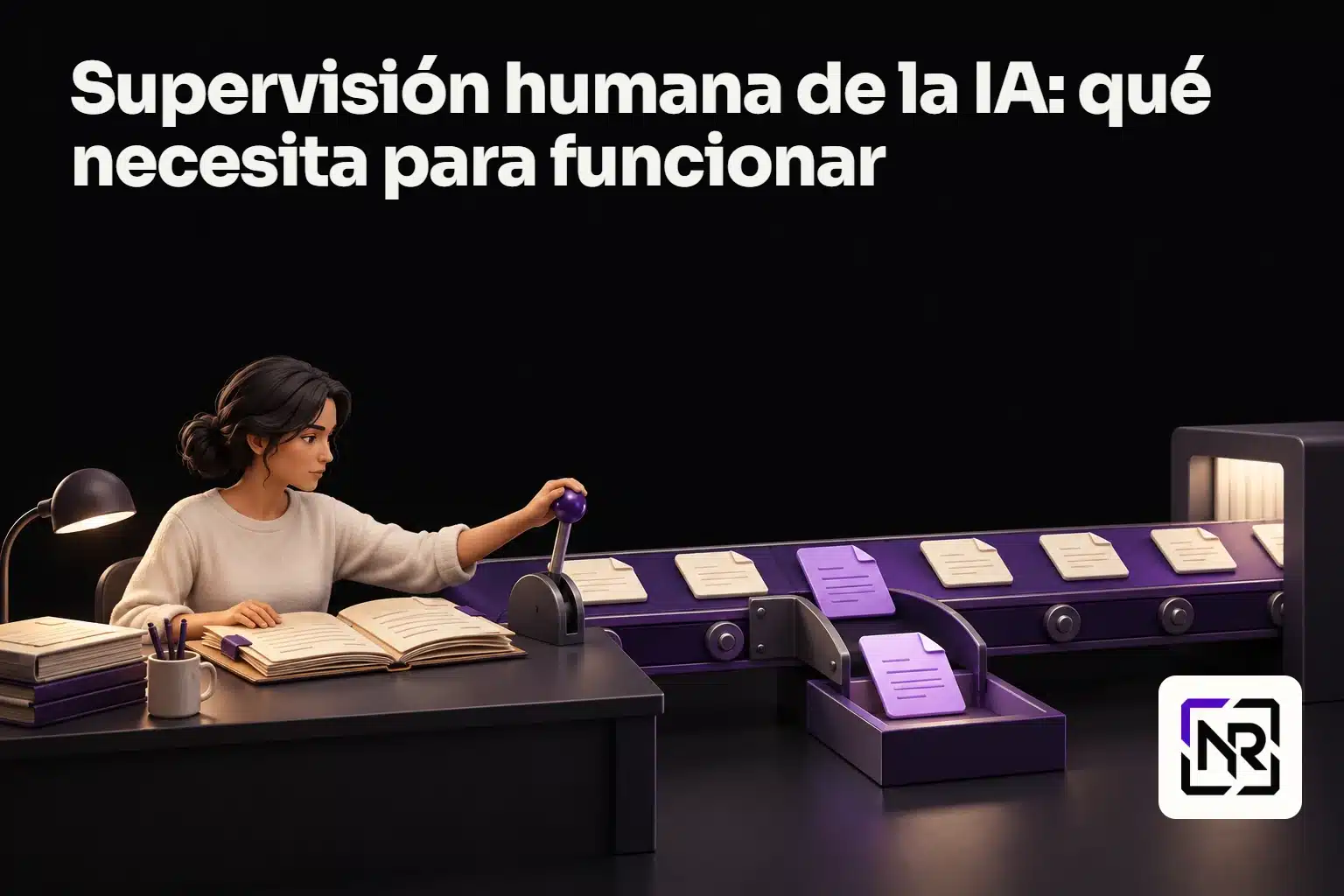 Una persona observa expedientes que avanzan por una cinta violeta y acciona una palanca que desvía una pieza antes de la salida. Portada: Supervisión humana de la IA: qué necesita para funcionar